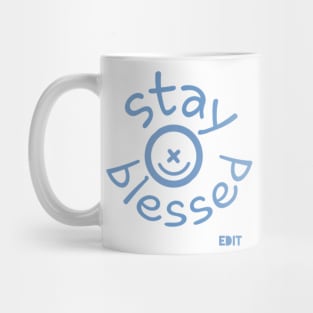 Stay blessed by edit Mug